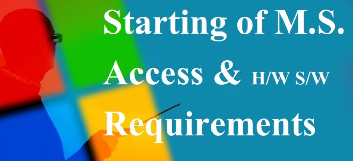 Starting of M.S. Access and Hardware Software Requirements in hindi